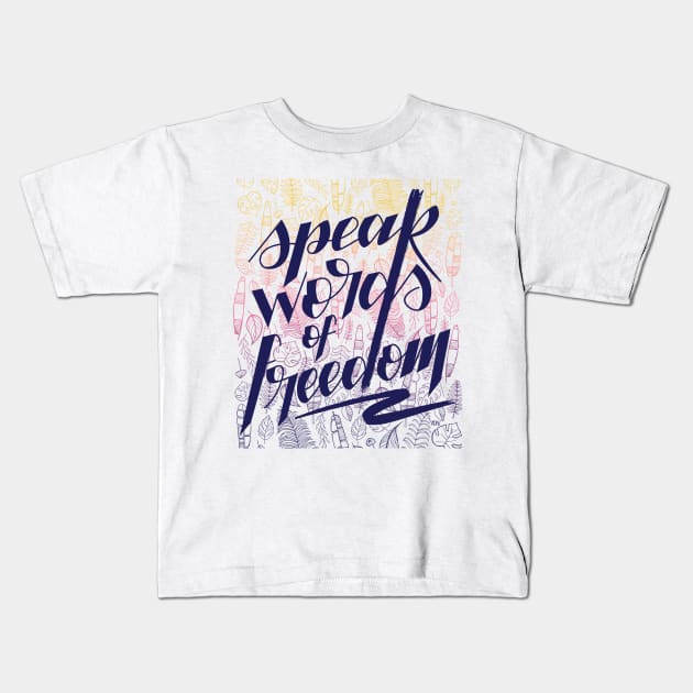 Speak words of freedom - colors Kids T-Shirt by Andreaigv